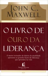 Livro de Ouro da Liderança - Maxwell, John C.